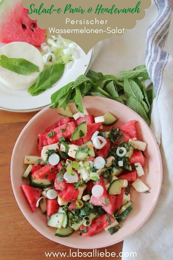 Salad-e Panir o Hendevaneh - persischer Wassermelonensalat Labsalliebe